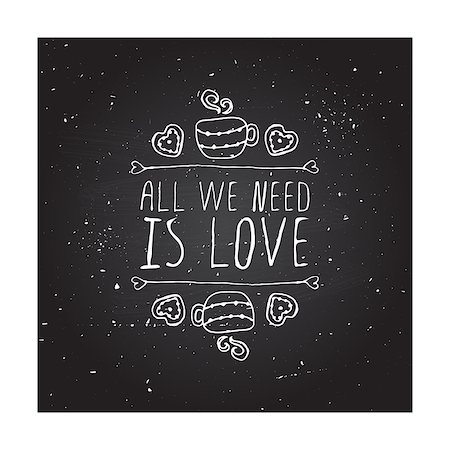 simsearch:400-08346347,k - Saint Valentines day greeting card.  All we need is love. Typographic banner with text,  cup and cookies on chalkboard background. Foto de stock - Super Valor sin royalties y Suscripción, Código: 400-08348437