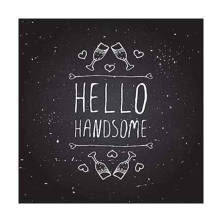 simsearch:400-08346347,k - Saint Valentines day greeting card.  Hello handsome. Typographic banner with text and glasses of champagne on chalkboard background. Foto de stock - Super Valor sin royalties y Suscripción, Código: 400-08348951