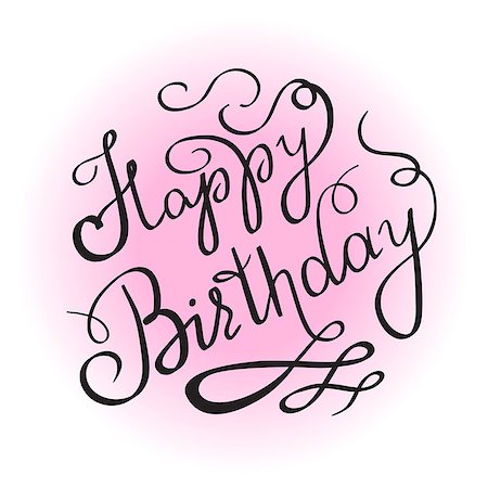 Happy birthday handwritten lettering design element for invitation or greeting card. Feminine edition for girl birth celebrating. Handmade calligraphy with swirl and ornaments on pink color Photographie de stock - Aubaine LD & Abonnement, Code: 400-08342825