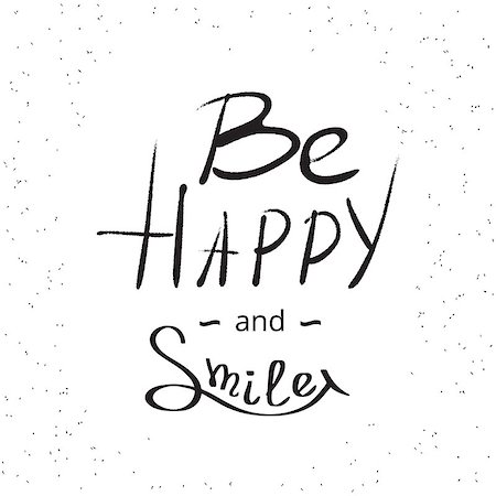 simsearch:400-09120783,k - Be happy and smile handwritten design element for motivation and inspirational poster, social networks and ad banners. Handdrawn lettering quote isolated on white background Stock Photo - Budget Royalty-Free & Subscription, Code: 400-08342836
