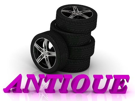 ANTIQUE- bright letters and rims mashine black wheels on a white background Stock Photo - Budget Royalty-Free & Subscription, Code: 400-08404515