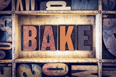 simsearch:400-08413731,k - The word "Bake" written in vintage wooden letterpress type. Stock Photo - Budget Royalty-Free & Subscription, Code: 400-08409452