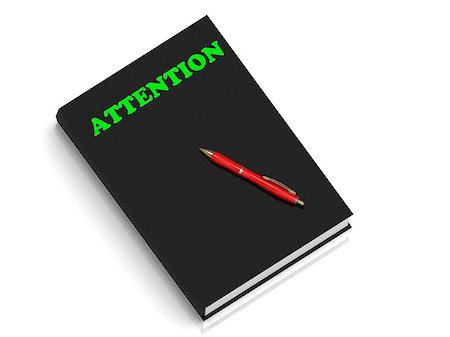 simsearch:400-08316235,k - ATTENTION- inscription of green letters on black book on white background Foto de stock - Super Valor sin royalties y Suscripción, Código: 400-08409563