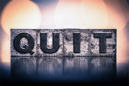 simsearch:400-08402857,k - The word "QUIT" written in vintage ink stained letterpress type. Stock Photo - Budget Royalty-Free & Subscription, Code: 400-08402853