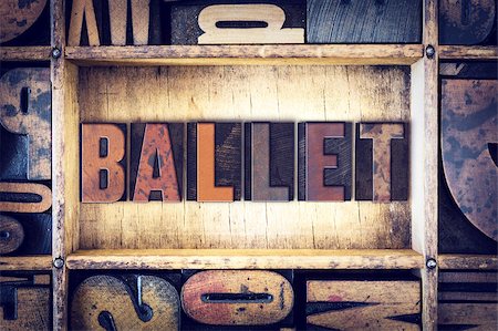 récital - The word "Ballet" written in vintage wooden letterpress type. Photographie de stock - Aubaine LD & Abonnement, Code: 400-08410131