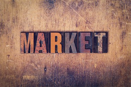 simsearch:400-08290801,k - The word "Market" written in dirty vintage letterpress type on a aged wooden background. Stock Photo - Budget Royalty-Free & Subscription, Code: 400-08410140