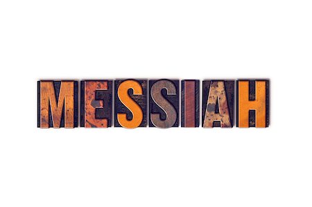 simsearch:400-07325569,k - The word "Messiah" written in isolated vintage wooden letterpress type on a white background. Fotografie stock - Microstock e Abbonamento, Codice: 400-08411135