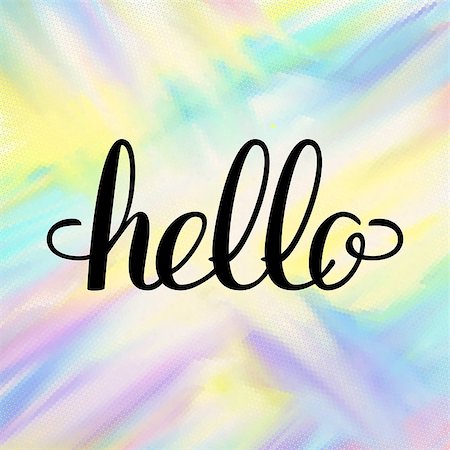 simsearch:400-09170979,k - Hand Lettering "Hello!" Brush Pen lettering isolated on background. Handwritten vector Illustration. Abstract colorful background in pastel tones. Stockbilder - Microstock & Abonnement, Bildnummer: 400-08411496