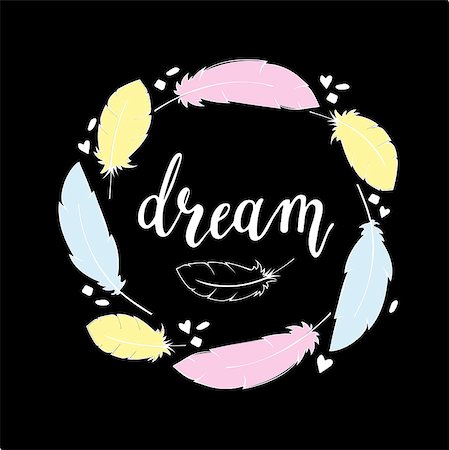 Hand drawnillustration in boho style with handdrawn feathers and word Dream handlettering. Poster  or card template Stock Photo - Budget Royalty-Free & Subscription, Code: 400-08412683