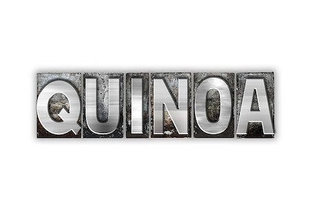 simsearch:400-08161062,k - The word "Quinoa" written in vintage metal letterpress type isolated on a white background. Stock Photo - Budget Royalty-Free & Subscription, Code: 400-08413730