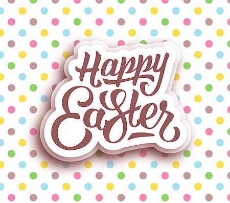 simsearch:400-08818102,k - Happy Easter hand lettering. Greeting card for easter with typography. Happy easter text on colorful background with polka dots. Vector illustration Stock Photo - Budget Royalty-Free & Subscription, Code: 400-08504259