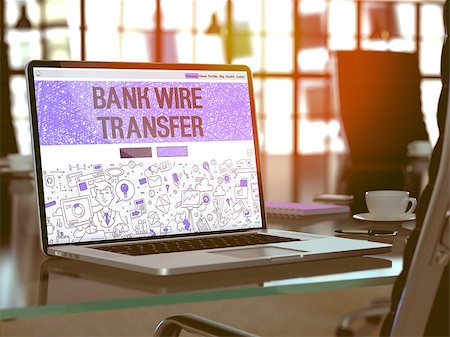 requirement - Bank Wire Transfer - Closeup Landing Page in Doodle Design Style on Laptop Screen. On Background of Comfortable Working Place in Modern Office. Toned, Blurred Image. 3D Render. Stock Photo - Budget Royalty-Free & Subscription, Code: 400-08506861