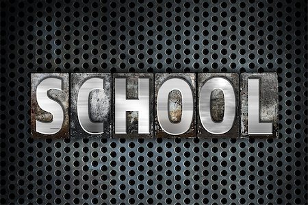 The word "School" written in vintage metal letterpress type on a black industrial grid background. Stock Photo - Budget Royalty-Free & Subscription, Code: 400-08573098