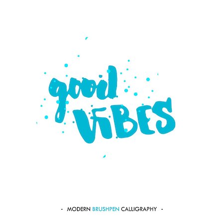 Good vibes. Color inspirational quote isolated on white background. Handwritten quote by brush in modern calligraphy style. Stock Photo - Budget Royalty-Free & Subscription, Code: 400-08615202