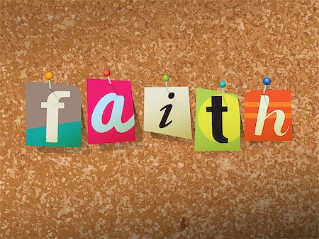 simsearch:877-08129549,k - The word "FAITH" written in cut ransom note style paper letters and pinned to a cork bulletin board. Vector EPS 10 illustration available. Photographie de stock - Aubaine LD & Abonnement, Code: 400-08620489