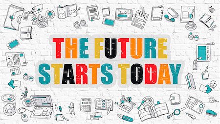 simsearch:400-08777457,k - The Future Starts Today. The Future Starts Today Drawn on White Wall. The Future Starts Today in Multicolor. Doodle Design. Modern Style Illustration. Line Style Illustration. White Brick Wall. Photographie de stock - Aubaine LD & Abonnement, Code: 400-08750263