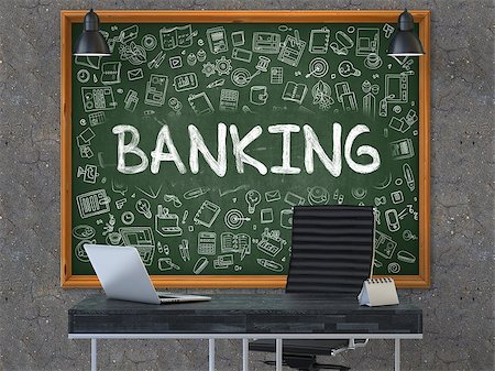 Banking - Handwritten Inscription by Chalk on Green Chalkboard with Doodle Icons Around. Business Concept in the Interior of a Modern Office on the Dark Old Concrete Wall Background. 3D. Stock Photo - Budget Royalty-Free & Subscription, Code: 400-08752952