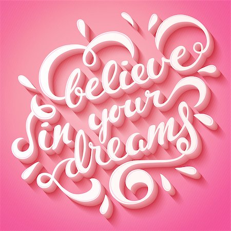 Believe in your dreams hand drawn lettering, motivational quote, vector illustration Stock Photo - Budget Royalty-Free & Subscription, Code: 400-08771746