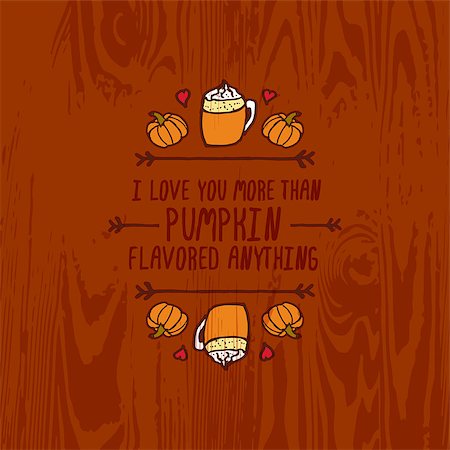 simsearch:400-08793659,k - Hand-sketched typographic element with pumpkins, hearts, pumpkin spice latte and text on wooden background. I love you more than pumpkin flavored anything Stock Photo - Budget Royalty-Free & Subscription, Code: 400-08788002