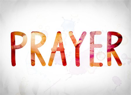 The word "Prayer" written in watercolor washes over a white paper background concept and theme. Photographie de stock - Aubaine LD & Abonnement, Code: 400-08788785