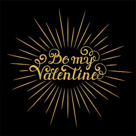 simsearch:400-09170979,k - Be my Valentine inscription with gold rays on black background. Calligraphy font style. Handwritten valentines card template.Vector illustration. Stockbilder - Microstock & Abonnement, Bildnummer: 400-08796313