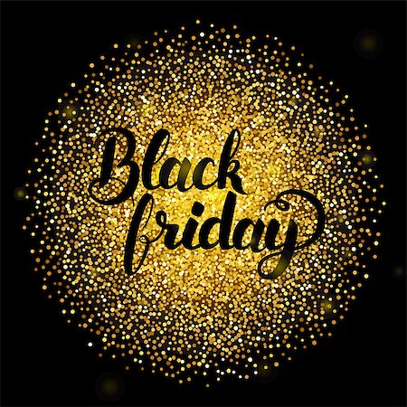 Black Friday Lettering over Gold. Vector Illustration of Sale Calligraphy with Golden Sparkle Decoration. Photographie de stock - Aubaine LD & Abonnement, Code: 400-08810111