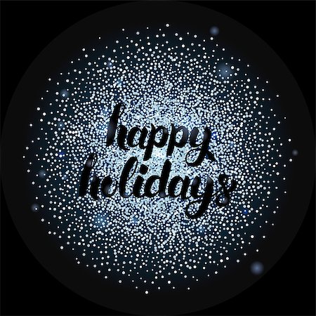 simsearch:400-09120783,k - Happy Holidays Lettering over Silver. Vector Illustration of Calligraphy with Sparkle Decoration. Stock Photo - Budget Royalty-Free & Subscription, Code: 400-08813633