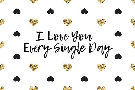 simsearch:400-09089937,k - Valentine greeting card with text, black and gold hearts. Inscription - I Love You Every Single Day Stock Photo - Budget Royalty-Free & Subscription, Code: 400-08889519