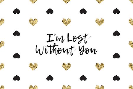 simsearch:400-09089937,k - Valentine greeting card with text, black and gold hearts. Inscription - I am Lost Without You Stock Photo - Budget Royalty-Free & Subscription, Code: 400-08889525
