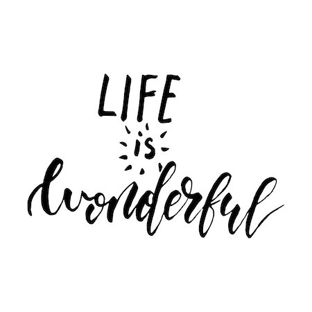 simsearch:400-09108757,k - Life is wonderful - freehand ink hand drawn calligraphic design. Vector illustration. Isolated on a white background. Stock Photo - Budget Royalty-Free & Subscription, Code: 400-08979012