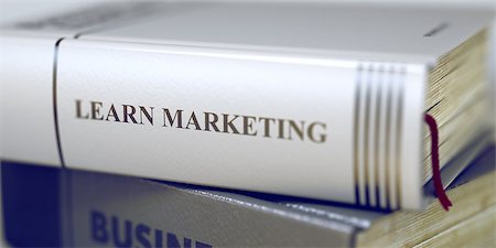 sales training - Book Title on the Spine - Learn Marketing. Closeup View. Stack of Books. Learn Marketing - Book Title on the Spine. Closeup View. Stack of Business Books. Blurred3D Rendering. Stock Photo - Budget Royalty-Free & Subscription, Code: 400-09011659