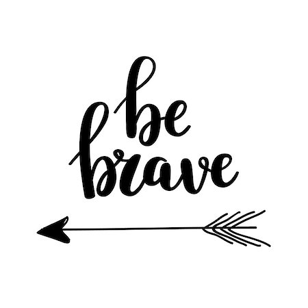 simsearch:400-09108757,k - Be brave vector calligraphy design. Inspirational quote Stock Photo - Budget Royalty-Free & Subscription, Code: 400-09046630