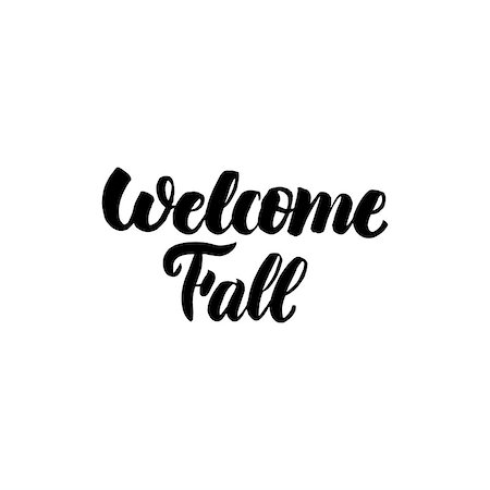 simsearch:400-09108757,k - Welcome Fall Handwritten Calligraphy. Vector Illustration of Brush Pen Lettering Isolated over White Background. Stock Photo - Budget Royalty-Free & Subscription, Code: 400-09067558