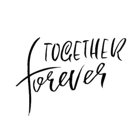 simsearch:400-09108757,k - Together forever. Handdrawn calligraphy for Valentine day. Ink illustration. Modern dry brush lettering. Vector illustration Stock Photo - Budget Royalty-Free & Subscription, Code: 400-09108562