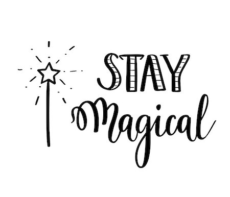 simsearch:400-09120783,k - Stay magical vector calligraphy motivational quote design Stock Photo - Budget Royalty-Free & Subscription, Code: 400-09109881